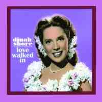 Dinah Shore - Love Walked In