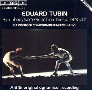 Tubin: Symphony No. 5 & Suite from the ballet 'Kraft'