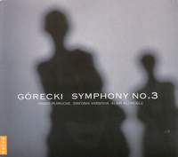 Gorecki: Symphony No. 3, Op. 36 'Symphony of Sorrowful Songs', etc.