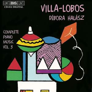 Villa-Lobos - Piano Music Volume 3