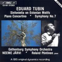 Tubin: Symphony No. 7, Piano Concertino & Sinfonietta on Estonian Motifs