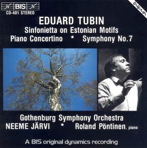 Tubin: Symphony No. 7, Piano Concertino & Sinfonietta on Estonian Motifs