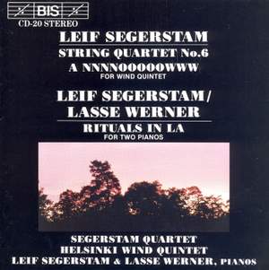 Segerstam: String Quartet No. 6, Rituals in A & A NNNNOOOOOWWW
