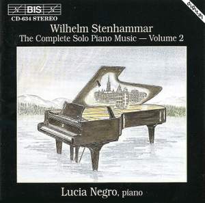 Stenhammar - Complete Solo Piano Music, Volume 2
