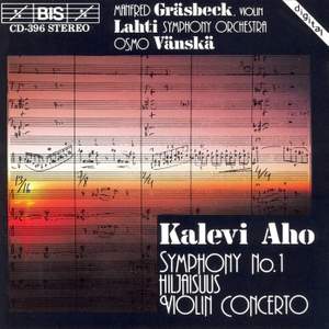 Aho: Symphony No. 1, Violin Concerto & Hiljaisuus