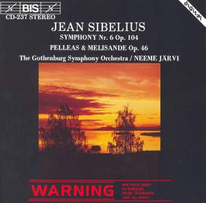Sibelius: Symphony No. 6 & Pelléas and Mélisande Suite