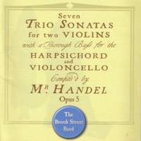 Handel: Trio Sonatas (7), Op. 5, HWV 396-402