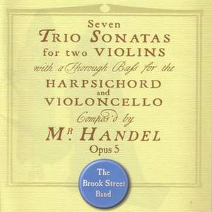 Handel: Trio Sonatas (7), Op. 5, HWV 396-402