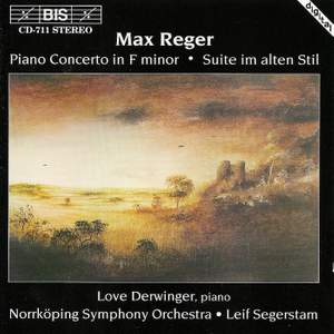 Reger: Piano Concerto & Suite im alten Stil