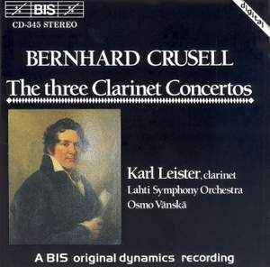 Bernhard Crusell - The Three Clarinet Concertos