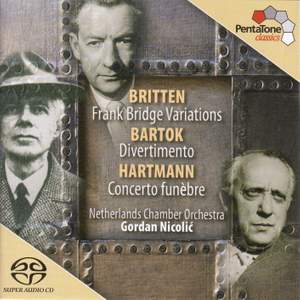Bartók: Divertimento, Hartmann: Concerto Funèbre & Britten: Bridge Variations