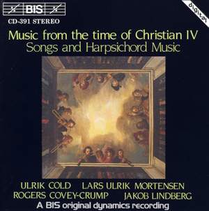 Music From The Time Of Christian IV - Songs And Harpischord Music, 1988 BIS – BIS-CD-391 Music From The Time Of Christian IV - Songs And Harpischord Music, 1988 BIS – BIS-CD-391
