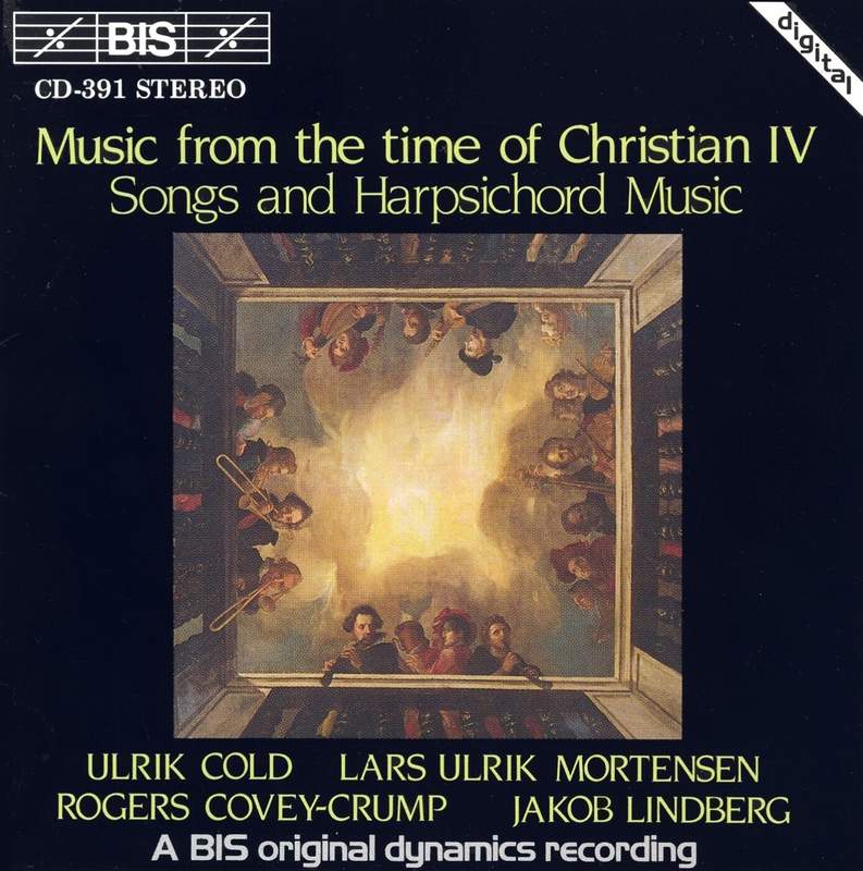 Music From The Time Of Christian IV - Songs And Harpischord Music, 1988 BIS – BIS-CD-391 Music From The Time Of Christian IV - Songs And Harpischord Music, 1988 BIS – BIS-CD-391