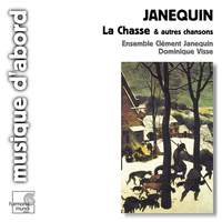 Janequin: L Chasse (The Hunt) & other songs