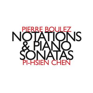 Boulez: Notations & Piano Sonatas