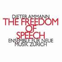 Dieter Ammann - The Freedom of Speech