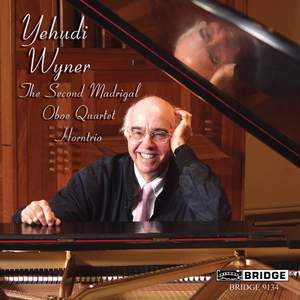 Wyner: The Second Madrigal, Quartet for Oboe & String Trio and Horntrio