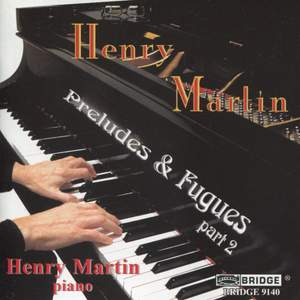 Martin, Henry: Preludes and Fugues Part 2