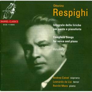 Respighi: Complete Songs for Voice and Piano Vol. 2