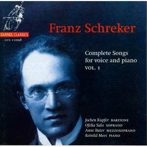 Schreker: Complete Songs for Voice and Piano, Vol. 1