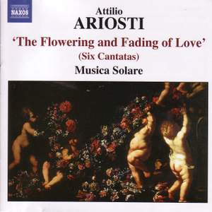 Attilio Ariosti - The Flowering and Fading of Love