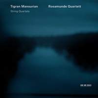 Mansurian: String Quartets Nos. 1 & 2 and Testament