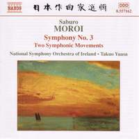 Moroi, S: Symphony No. 3, Op. 25, etc.