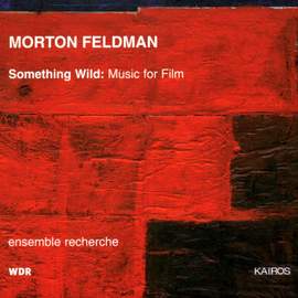 Morton Feldman - Something Wild: Music for Film