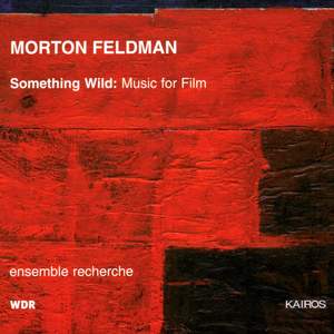 Morton Feldman - Something Wild: Music for Film