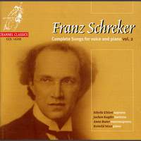 Franz Schreker - Complete Songs For Voice And Piano Vol. 2