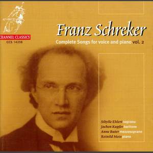 Franz Schreker - Complete Songs For Voice And Piano Vol. 2