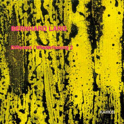 Bernhard Lang - Differenz/Wiederholung 2