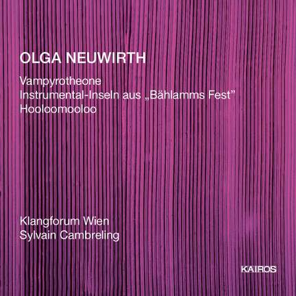 Olga Neuwirth: Vampyrotheone