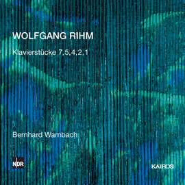 Rihm: Klavierstücke 7, 5, 4, 2, 1