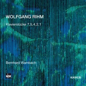 Rihm: Klavierstücke 7, 5, 4, 2, 1