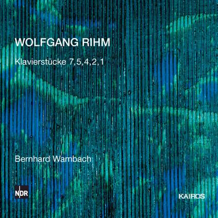 Rihm: Klavierstücke 7, 5, 4, 2, 1