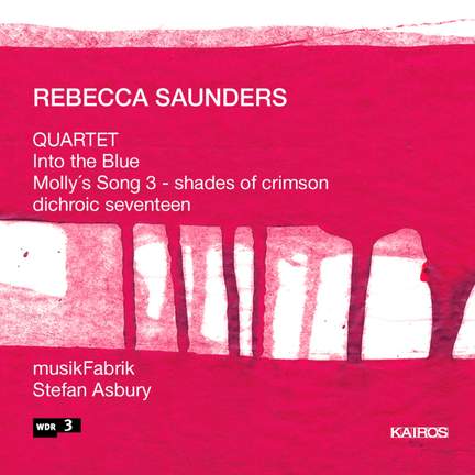 Rebecca Saunders - Chamber Music