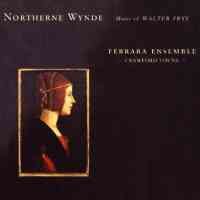 Northerne Wynde - The music of Walter Frye