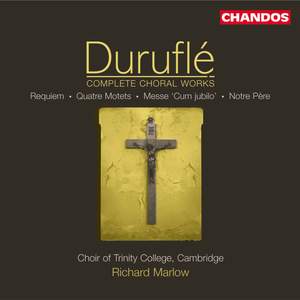 Maurice Duruflé - Complete Choral Works