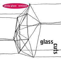 Philip Glass - Remixed / Glass Cuts