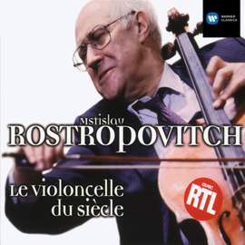Mstislav Rostropovich - Le violoncelle du Siècle