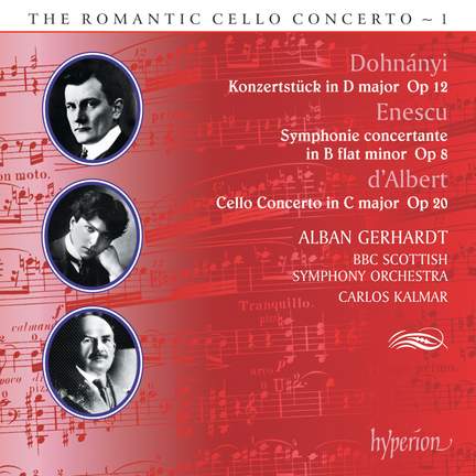The Romantic Cello Concerto, Vol. 1: Dohnányi, Enescu & d'Albert