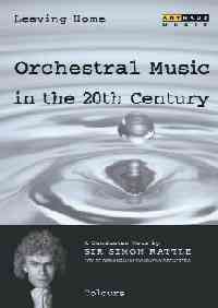 Leaving Home - Orchestral Music in the 20th Century