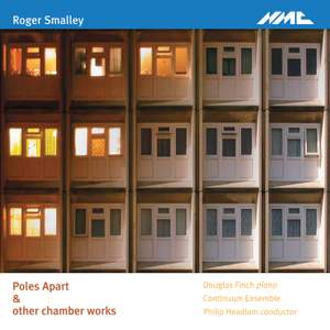 Roger Smalley - Poles Apart & other chamber works