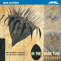 David Matthews: In the Dark Time & Chaconne