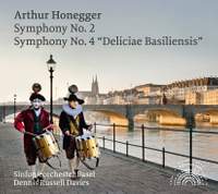 Honegger: Symphony Nos. 2 & 4 'Deliciae Basiliensis'