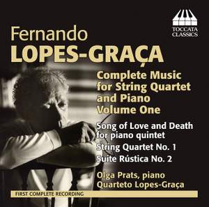 Fernando Lopes-Graça: Complete Music for String Quartet and Piano, Volume One