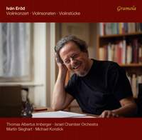 Ivan Eröd: Violin Concerto & Sonatas for Violin and Piano