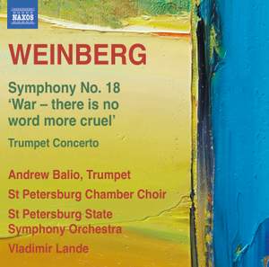 Weinberg: Symphony No. 18 ‘War – there is no word more cruel’