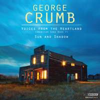 George Crumb: Sun and Shadow & Voices from the Heartland (American Songbook VII)